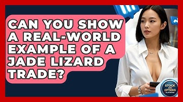 Can You Show A Real-world Example Of A Jade Lizard Trade? - Stock and Options Playbook