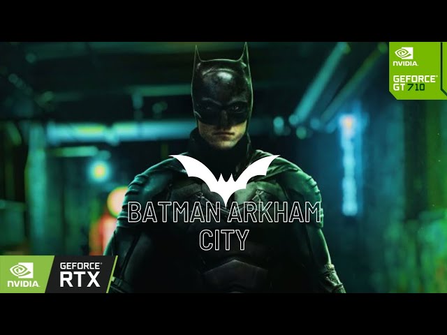 Batman: Arkham City - GT 710 1GB DDR3 / Core i3-3240 / 8GB Ram DDR3 