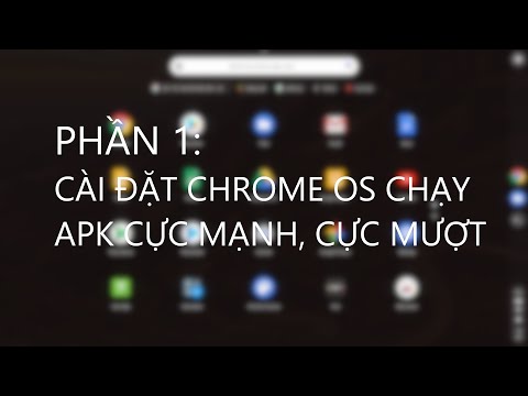 Phần 1: Cài đặt Chrome OS lên máy tính - chạy Android, Ubuntu,Google Play Store - INSTALL CHROME OS