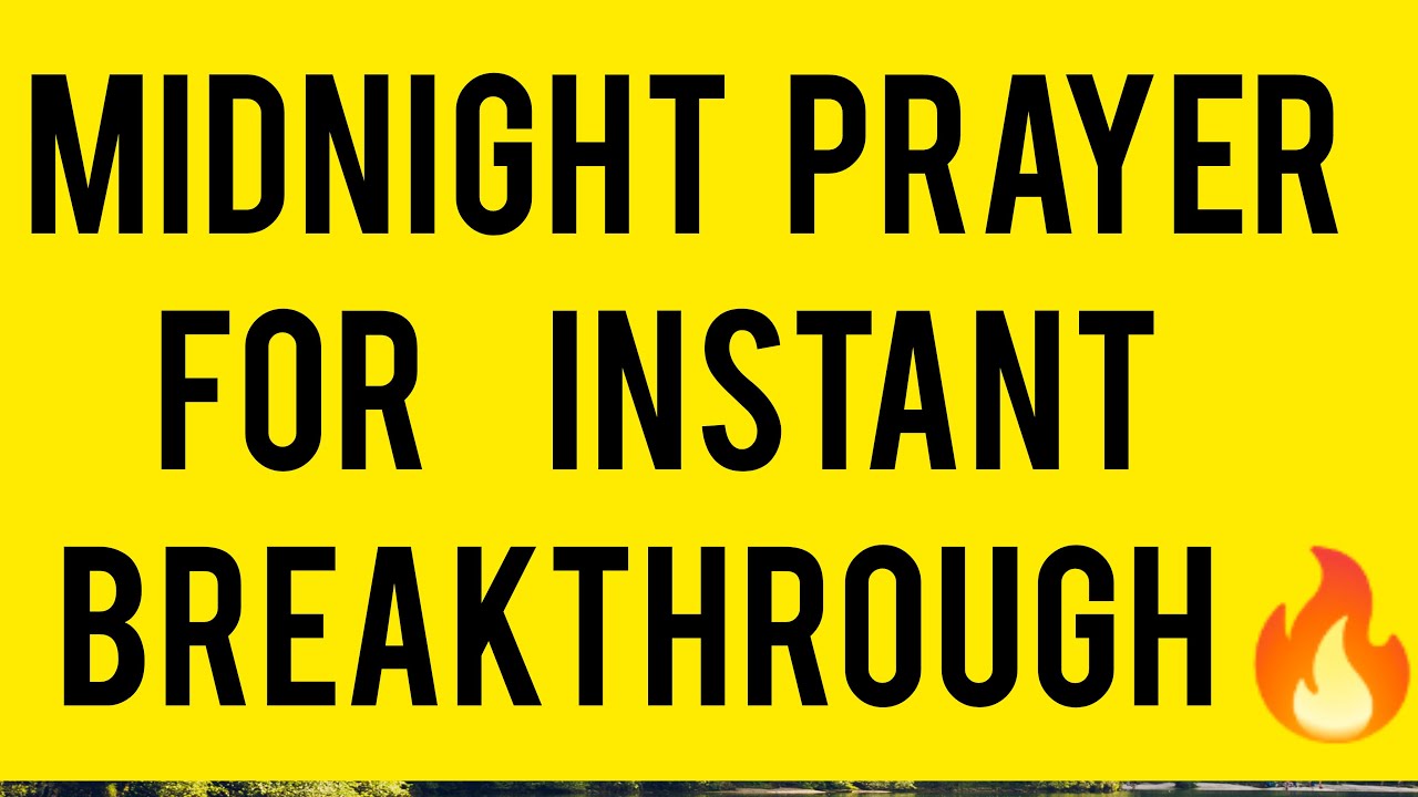 Midnight Prayer For Instant Breakthrough | 3AM Powerful Deliverance ...