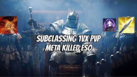 ESO PVP: Subclassing 1vX META killed ESO
