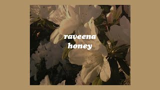 Video thumbnail of "「Honey - Raveena (lyrics)🍯🌹」"