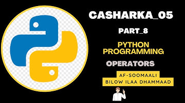 Casharka 05aad(Part 8)  || Fahamka Identity Operators (is & is not) ||  Python programming