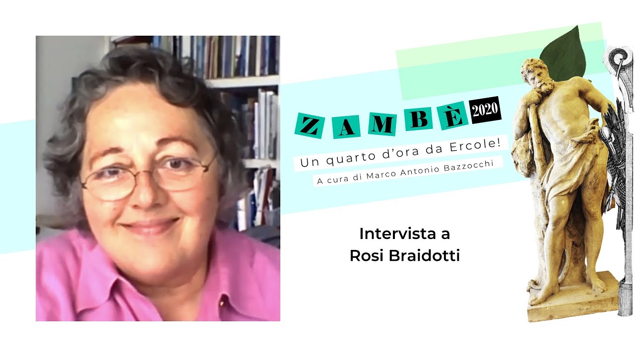 Zambè 2020 - Un quarto d'ora da Ercole - Interviene Rosi Braidotti