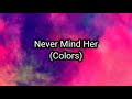 Never mind her lyrics colors