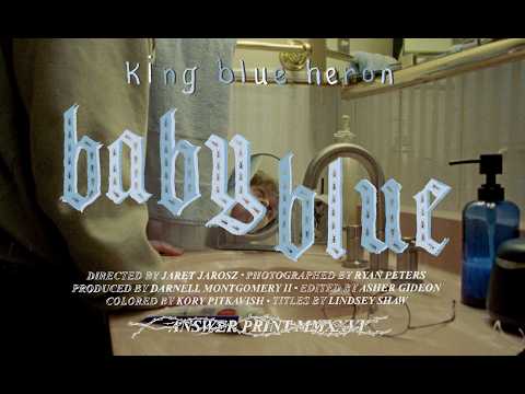 King Blue Heron - Baby Blue (Official Video)