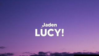 Download Lagu Jaden - LUCY! (Lyrics) MP3