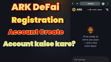 ARK DeFAI Registration Process | ARK DeFai Account Create | ARK mw account kaise kare