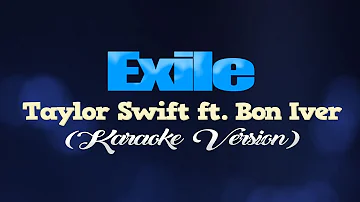 EXILE - Taylor Swift ft. Bon Iver (KARAOKE VERSION)