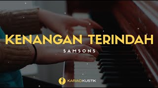 Samsons - Kenangan Terindah (Karaoke Akustik + Lirik)