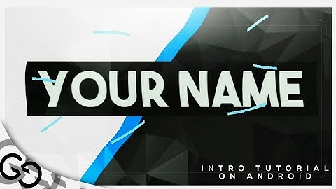 How To Make a Clean 2D Intro on Android!