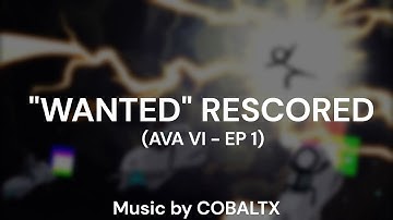 "Wanted" - AVA VI EP 1 - "The Chase" RESCORED