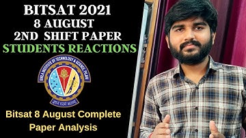BITSAT 2021 Day 6 Shift 2, BITSAT 2021 8 August 2nd Shift Students Reaction , Bitsat Paper Analysis