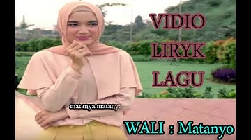 WALI :: Single Terbaru _ Matanyo (" Vidio_Lyrik ")