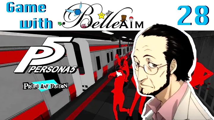 Game with BelleAim: Persona 5 (Blind: First ever Persona game!) Part 28