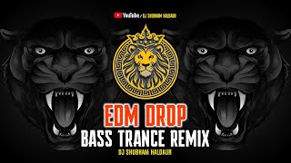 Edm Drop Bass Mix Trance Remix Dj Shubham Haldaur x Dj Pintu Jhansi