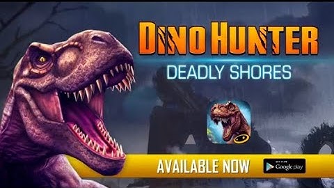 DINO HUNTER: DEADLY SHORES  12 May 2020