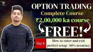 Day 8 FREE COURSE BASIC TO ADVANCE ( how to entry an exit ) BEST STRATEGY