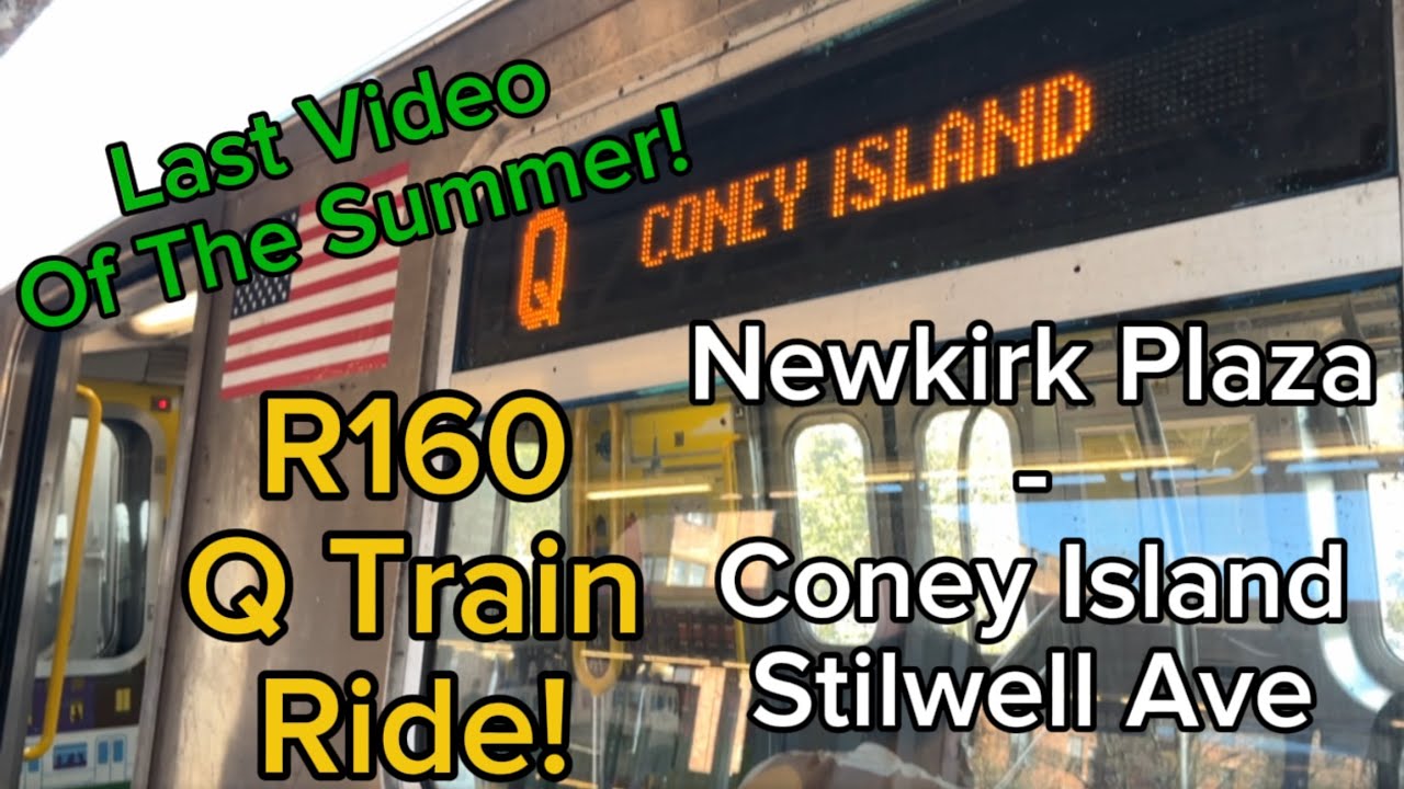 Last Video Of The Summer! R160 Q Train Ride! - YouTube