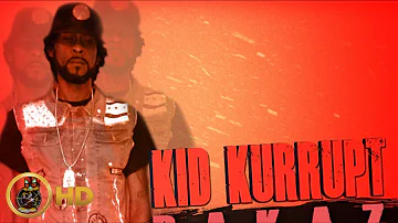 Kid Kurrupt - Bakaz (Raw) August 2016