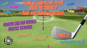 HOW TO IMPROVE YOUR IRON ACCURACY AND DISTANCE CONTROL - PART 2 - OPTISHOT 2
