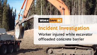 Incident Investigation: Worker Injured While Offloading Concrete Barrier | WorkSafeBC
