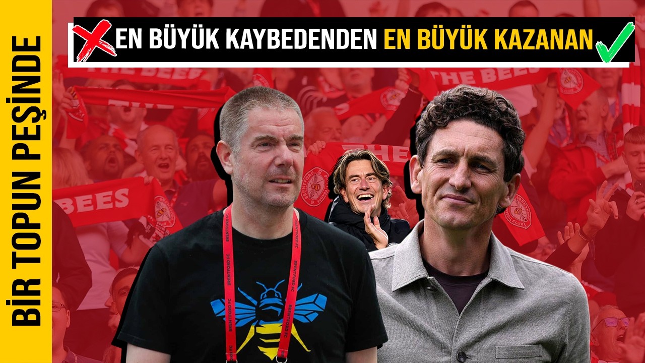 Brentford futbol tarihinin en büyük kaybedeninden nasıl en büyük kazananına dönüştü?