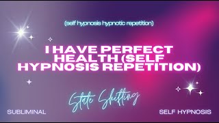 "Radiant Health Manifestation: Perfect Health Attainment" - Self Hypnosis Repetition