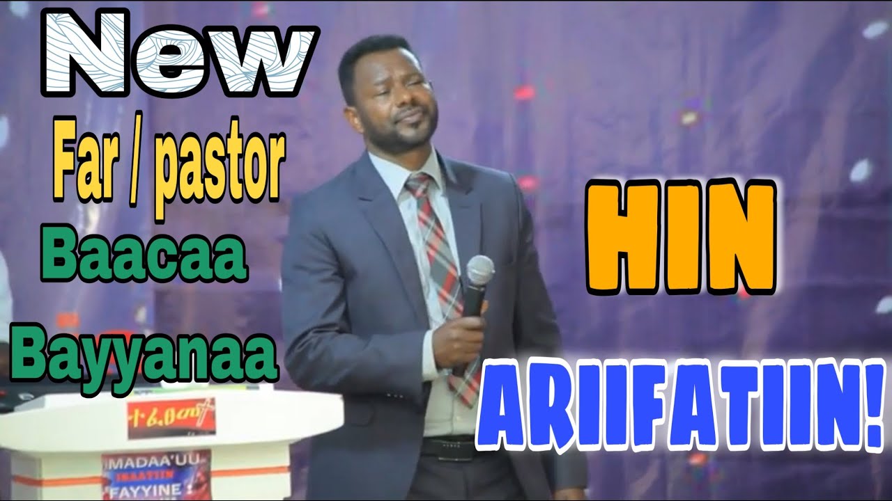 Update  Ethiopian New  Oromo protestant Song Faarfannaa Baacaa Bayyanaa HIN ARIIFATIIN lyrics  2021