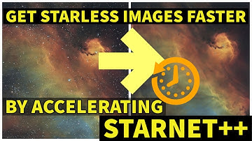 FASTER starless images - by accelerating STARNET++ !