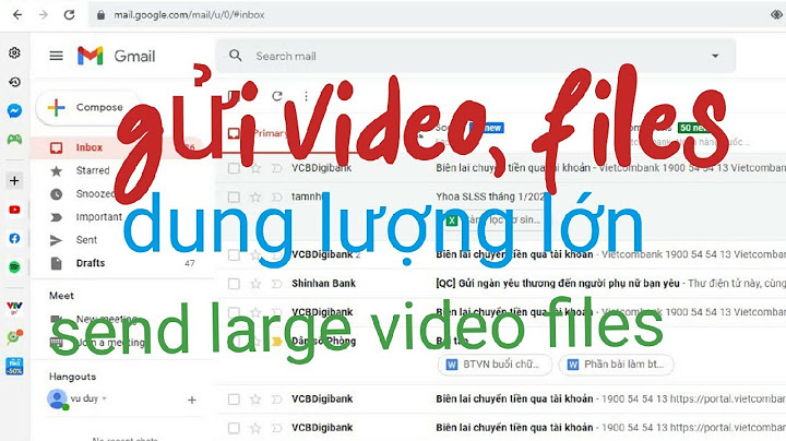 Làm thế nào để gửi video qua gmail năm 2024