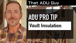 ADU Pro Tip Vault Insulation