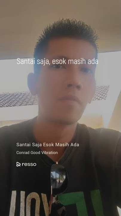 santai saja esok masih ada