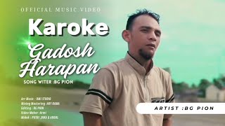 KAROKE GADOH HARAPAN. BG PION