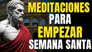 7 MEDITACIONES ESTOICAS PARA EMPEZAR SEMANA SANTA CON RESILIENCIA   ESTOICISMO PURO