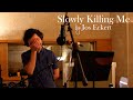 Jos Eckert – Slowly Killing Me (Official Lyric Video)