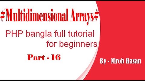 PHP bangla full tutorial for beginners (part#16 - Array = 3) - Easy Learning - by Nirob Hasan