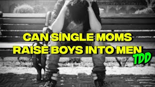 CAN SINGLE MOMS TEACH BOYS TO BE MEN | TDD 1 | WASD Podcast