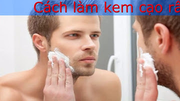 cách làm kem cạo râu tại nhà cực kỳ đơn giản