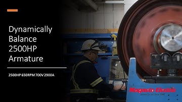 DYNAMICALLY BALANCE ARMATURE TO ISO 1940 G1.0 GRADE | 2500HP 750RPM