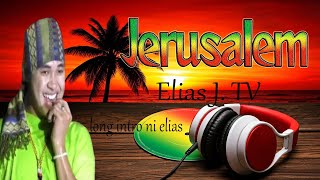 Jerusalem Long intro ni Elias J. Tv (karaoke version)