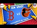 Red Sox de Boston vs Orioles de Baltimore - EN VIVO - MLB en vivo, comentarios