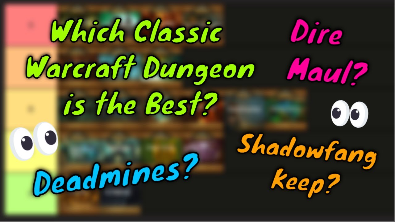 World of Warcraft Tier Discussion - Classic Warcraft Dungeons
