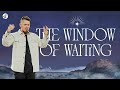 The Window of Waiting | Andy Wood