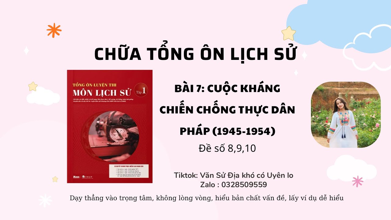 Chữa Tổng ôn Lịch Sử: Bài 7 - Cuộc kháng chiến chống thực dân Pháp (1945-1954), đề số 8,9,10