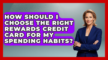 How Should I Choose the Right Rewards Credit Card for My Spending Habits? | Crazy About Credit Cards
