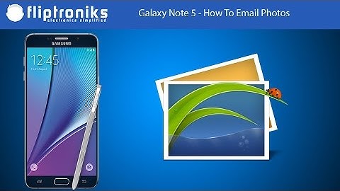 Galaxy Note 5 - How To Email Photos - Fliptroniks.com