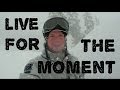 Live For The Moment - The Rest Is Uncertain