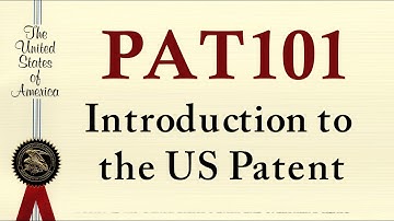 PAT 101 - Introduction to the US Patent