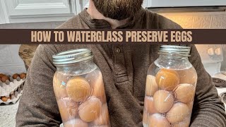WATERGLASS EGGS: OLD PRESERVATION METHOD Preserve Your Eggs for 18 Months!